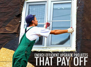 Energy-Efficient Upgrade Projects That Pay Off