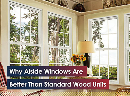 Why Alside Windows Are Better Than Standard Wood Units