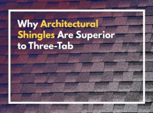 Why-Architectural-Shingles-Are-Superior-to-Three-Tab