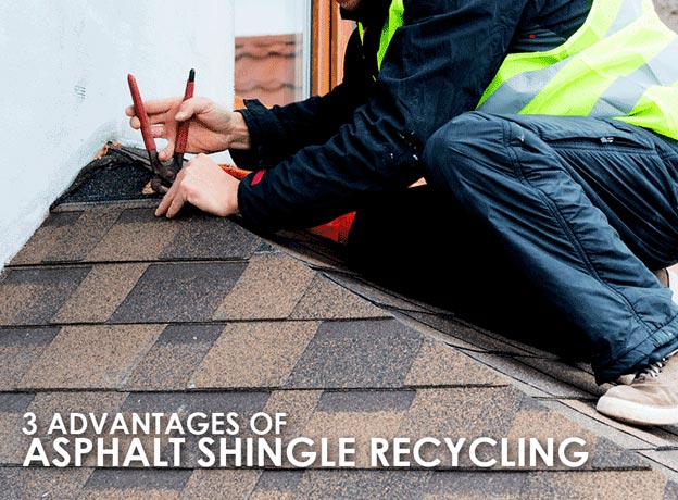 3 Advantages of Asphalt Shingle Recycling