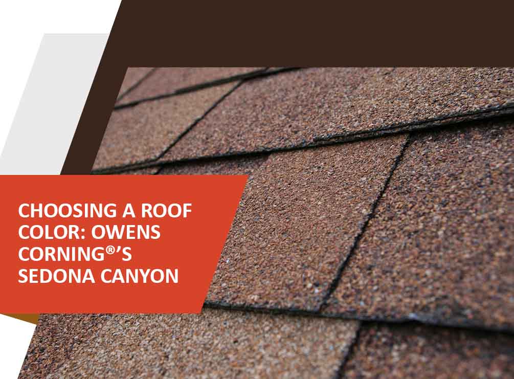 Choosing a Roof Color: Owens Corning®’s Sedona Canyon