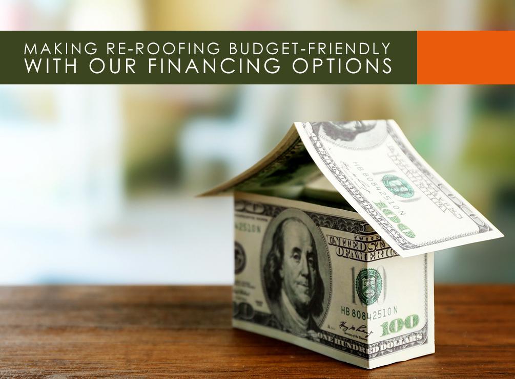 Making Re-Roofing Budget-Friendly with Our Financing Options