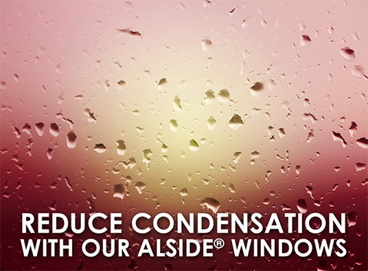 Reduce Condensation with Our Alside® Windows