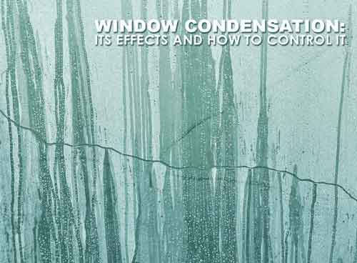 Window Condensation: Its Effects and How to Control It